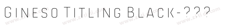 Gineso Titling Black字体转换 Gineso Titling Black字体转换